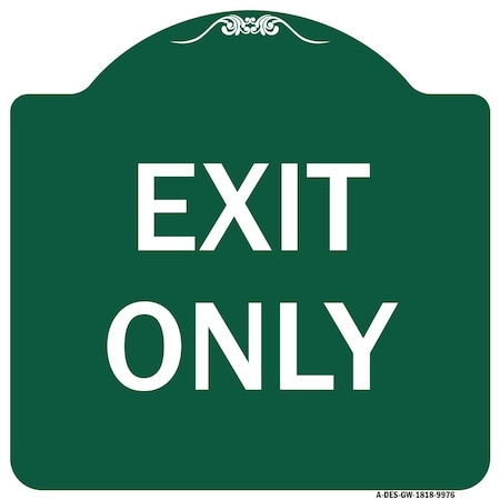 Signmission Designer Series Sign-Exit Only, Green & White Heavy-Gauge Aluminum Sign, 18" H, 18" L, GW-1818-9976 A-DES-GW-1818-9976